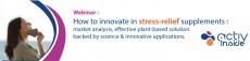 How to innovate in stress-relief supplements: market analysis, effective plant-based solution and innovative applications