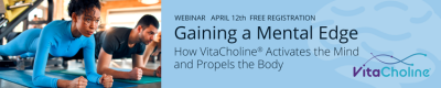 Gaining a Mental Edge – How VitaCholine® Activates the Mind and Propels the Body