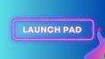 May Launch Pad